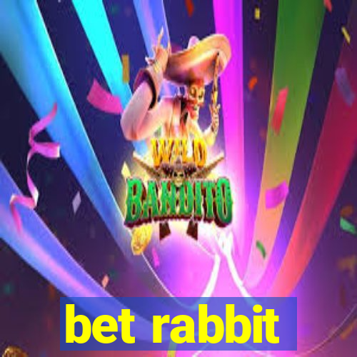 bet rabbit